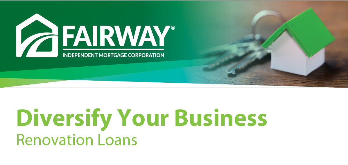 Diversify Your Business with Renovation Loans - Fairway Independent Mortgage